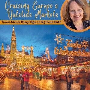 Travel Advisor Cheryl Ogle - Cruising Europe’s Christmas Markets