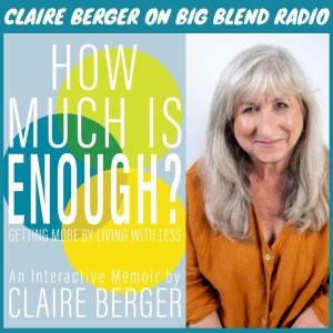 Author & Comedian Claire Berger - How Much is Enough?