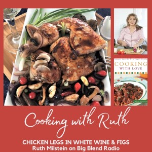 Cooking with Ruth - Chicken Legs in White Wine and Figs