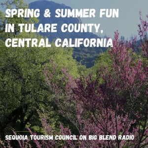 Spring and Summer Fun in Tulare County, California