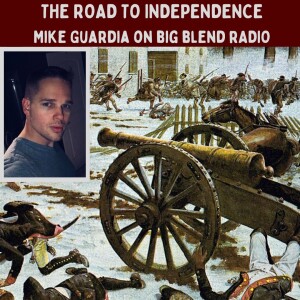 Mike Guardia - America’s Road to Independence