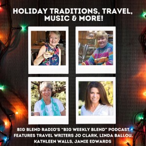 Big Weekly Blend - Holiday Traditions, Travel, Music and More!