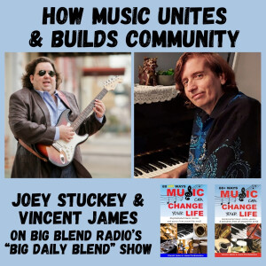 Joey Stuckey & Vincent James - How Music Unites and Builds Community