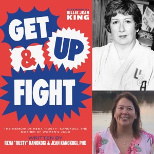 Get Up and Fight - Dr. Jean Kanokogi on Big Blend Radio