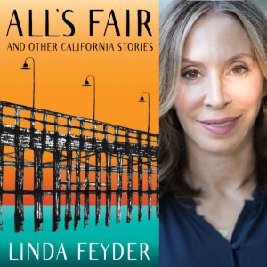 Author Linda Feyder - All‘s Fair and Other California Stories