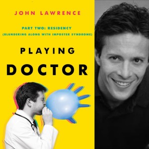 Dr. John Lawrence - Playing Doctor