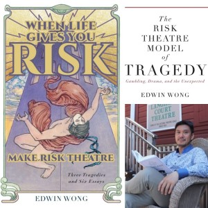 Edwin Wong - When Life Gives You Risk, Make Risk Theatre