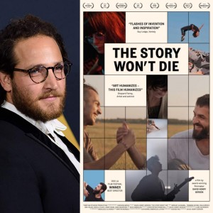 Filmmaker David Henry Gerson - The Story Won’t Die