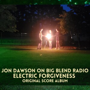 Jon Dawson: Electric Forgiveness ”Original Score” Album