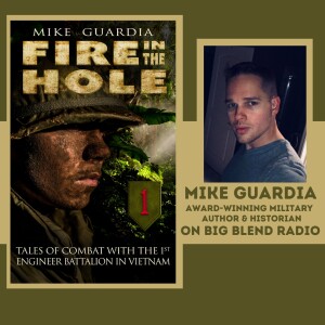 Military History Author Mike Guardia - Fire in the Hole