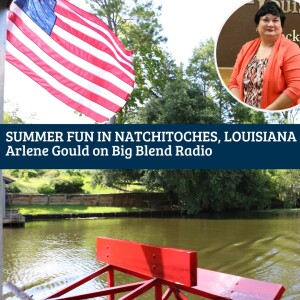 Arlene Gould - Summer Fun and Festivals in Natchitoches, Louisiana