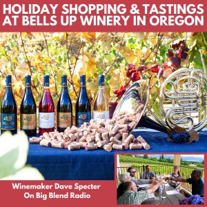 Holiday Shopping and Tastings at Bells Up Winery in Oregon