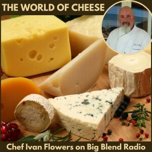 Chef Ivan Flowers - The World of Cheese!