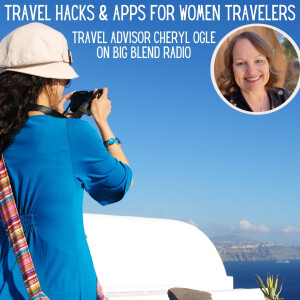 Cheryl Ogle - Travel Hacks and Apps for Women Travelers