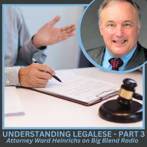 Attorney Ward Heinrichs - Understanding Legalese, Part 3