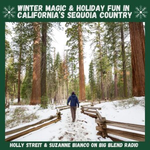 Winter Magic and Holiday Fun in California's Sequoia Country