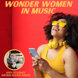 Joey Stuckey - Celebrating Wonder Women in Music