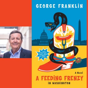Author George Franklin - A Feeding Frenzy in Washington