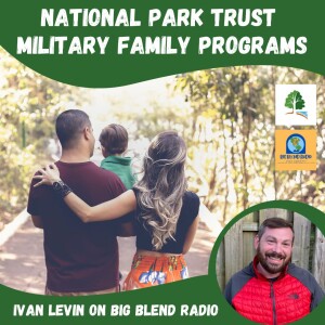Ivan Levin - National Park Trust Military Family Programs