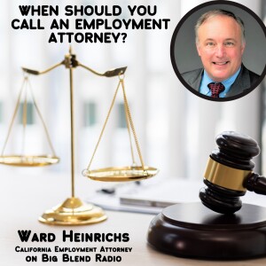 Ward Heinrichs - When Should You Call an Employment Attorney?
