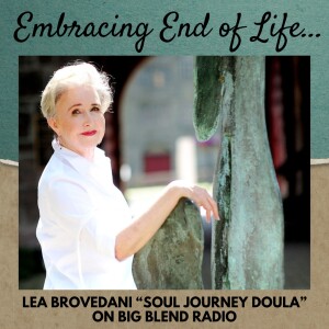Lea Brovedani - Embracing the End of Life