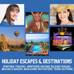 IFWTWA Travel Writers Talk Holiday Escapes and Destinations