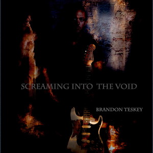 Guitarist Brandon Teskey - Screaming Into The Void
