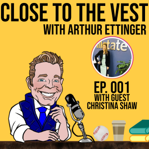 What is "Close to the Vest" - with my first guest - Christina Shaw