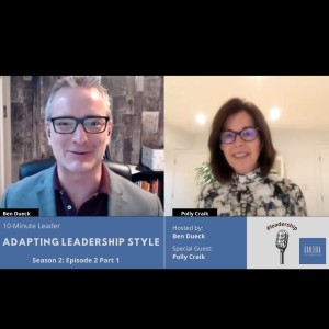 Adapting Leadership Style Part 1 with Polly Craik - The 10-Minute Leader S2 Ep2