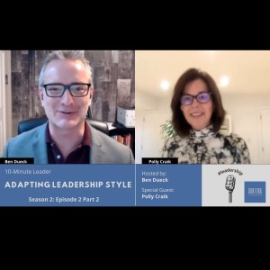 Adapting Leadership Style Part 2 with Polly Craik - The 10-Minute Leader S2 Ep2