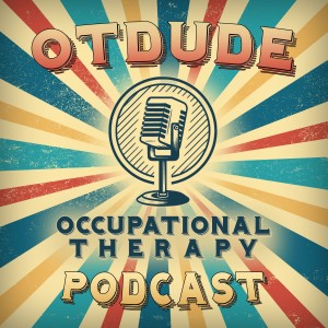 What is Occupational Therapy: Episode 1
