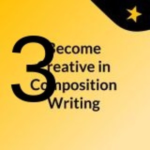 3 Ways To Be More Creative in Composition Writing