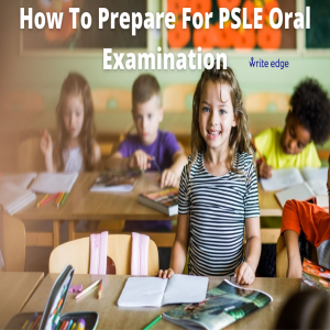 How To Prepare For PSLE Oral Examination