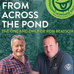 Ep23 - From Across the Pond: The One and Only Dr Ron Beatson
