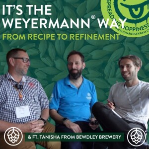 Ep30 - It's the Weyermann® Way: From Recipe to Refinement