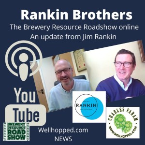 Episode 03: Brewery Resource Roadshow Online, Rankin Brothers