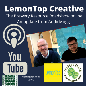 Episode 07: Brewery Resource Roadshow with LemonTop Creative