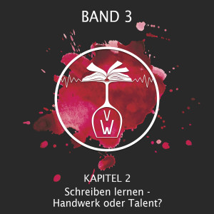 Kapitel 2: Schreiben lernen - Handwerk oder Talent?