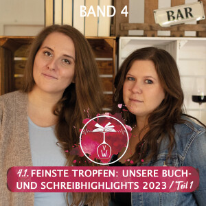 Kapitel 1: Feinste Tropfen – Unsere Buch- und Schreibhighlights 2023 Teil 1