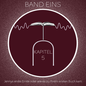 Kapitel 5: Jennys erste Ernte oder wie es zu ihrem Buch kam