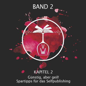 Kapitel 2: Günstig, aber geil! Spartipps für das Selfpublishing