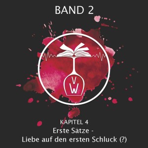 Kapitel 4: Erste Sätze - Liebe auf den ersten Schluck (?)