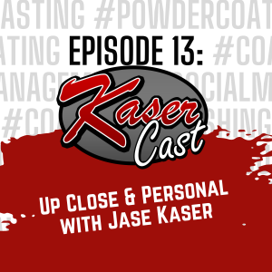 Episode Thirteen: Up Close & Personal with Jase Kaser