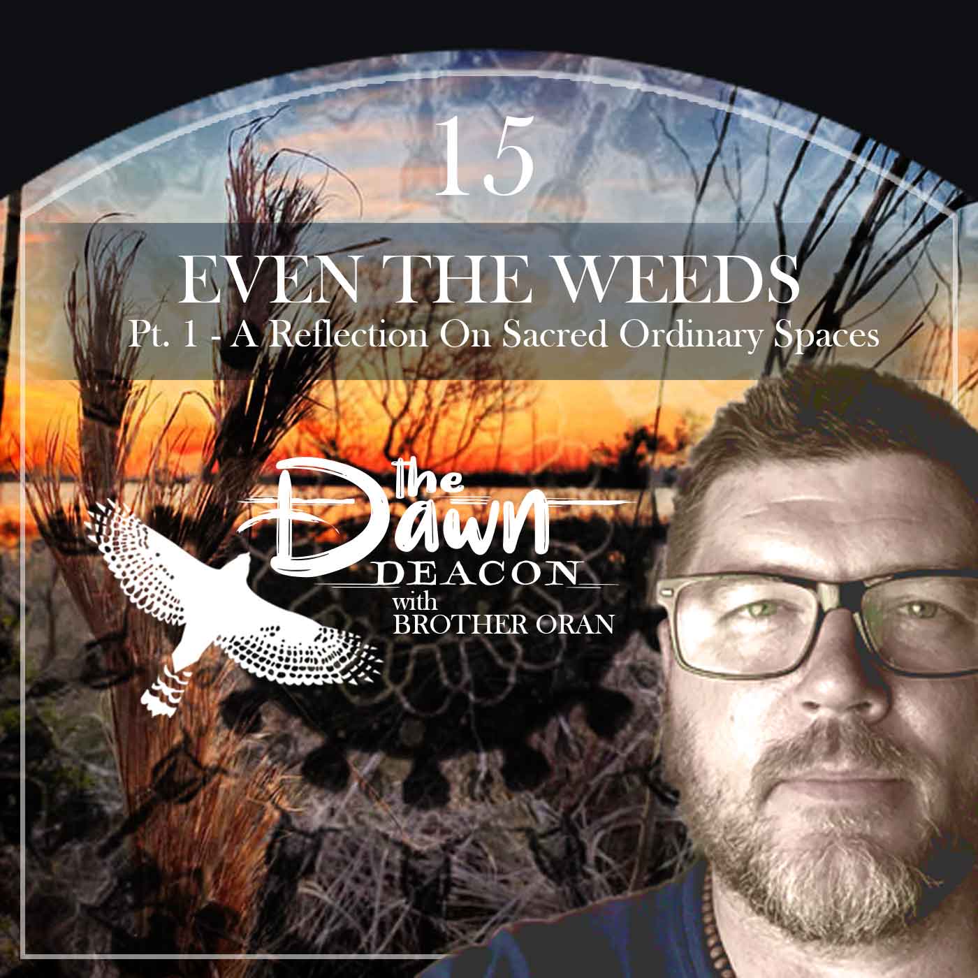 The Dawn Deacon with Brother Oran