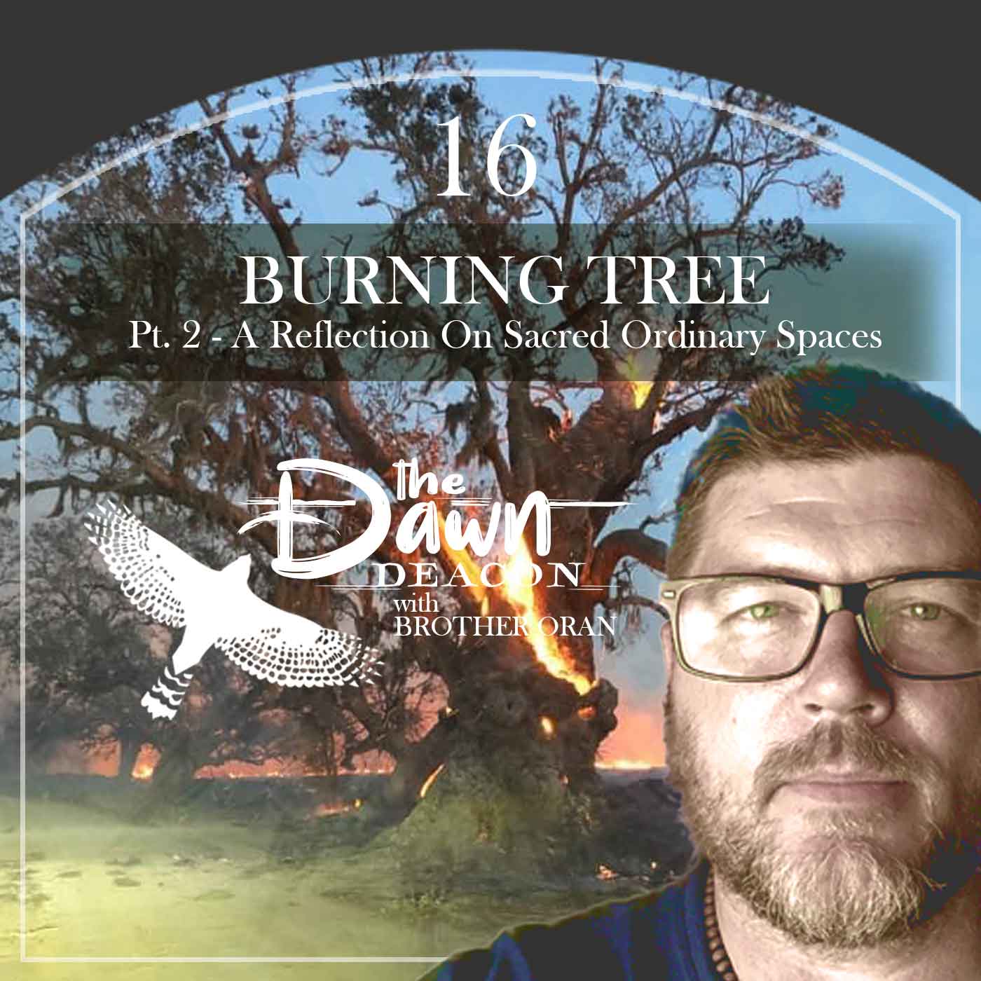 The Dawn Deacon with Brother Oran