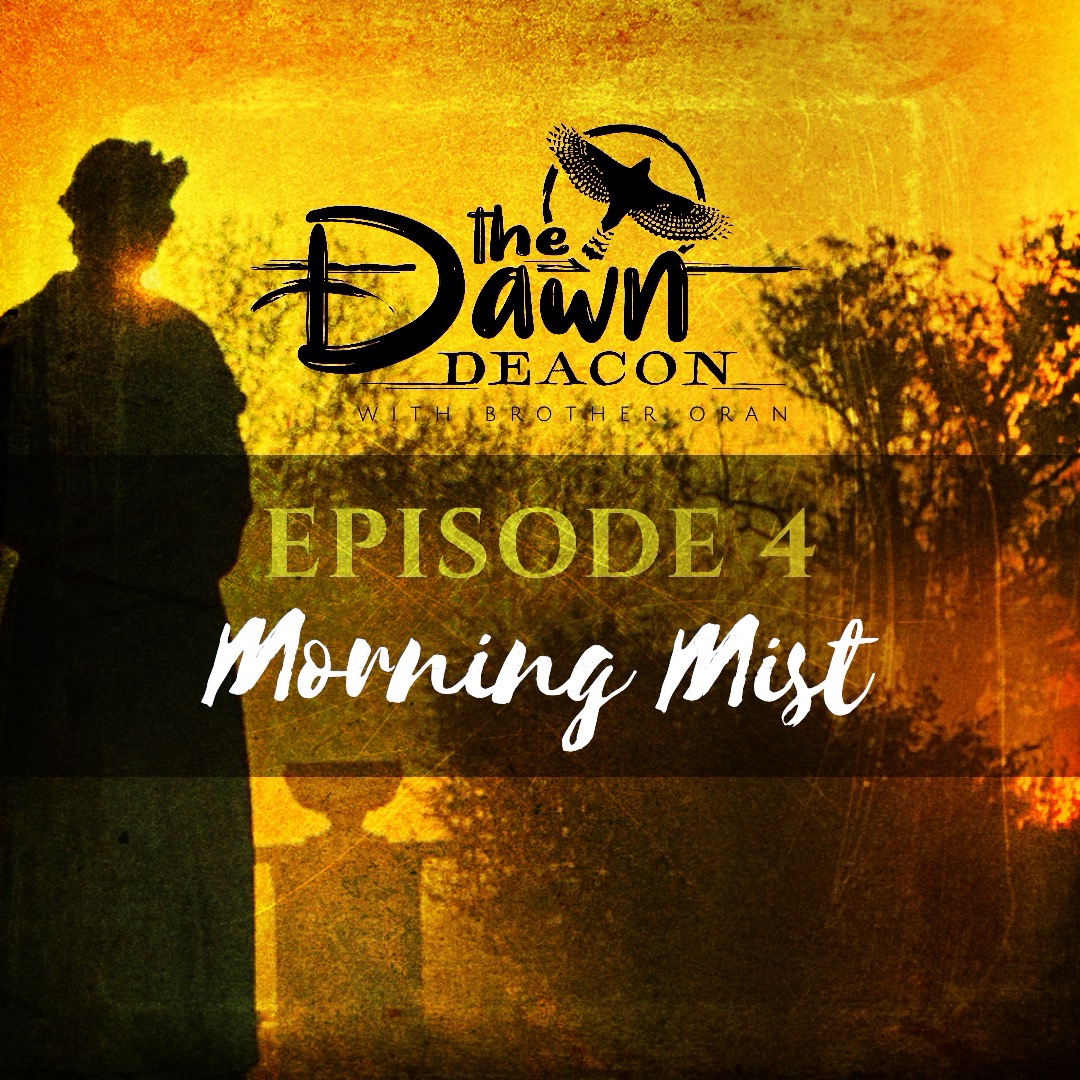 The Dawn Deacon with Brother Oran