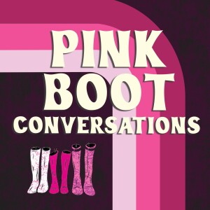 Pink Boots Conversations - Episode 4. Open the Door Wide.