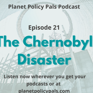 EP 21: The Chernobyl Disaster (Storytime)