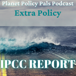 EP 25: EXTRA POLICY- IPCC Assessment Report Update
