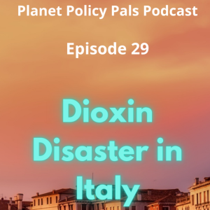 EP 29: Dioxin in Seveso (Storytime)